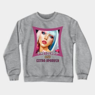 Stay Focused and Extra Sparkly (girls makeup) Crewneck Sweatshirt